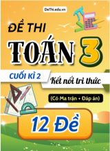 Đề thi Toán Lớp 3 cuối học kì 2 KNTT có Ma trận và Đáp án (12 Đề)